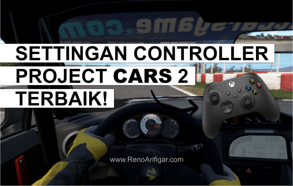 Settingan Controller untuk Project CARS 2 Terbaik - RenoArifigar.com