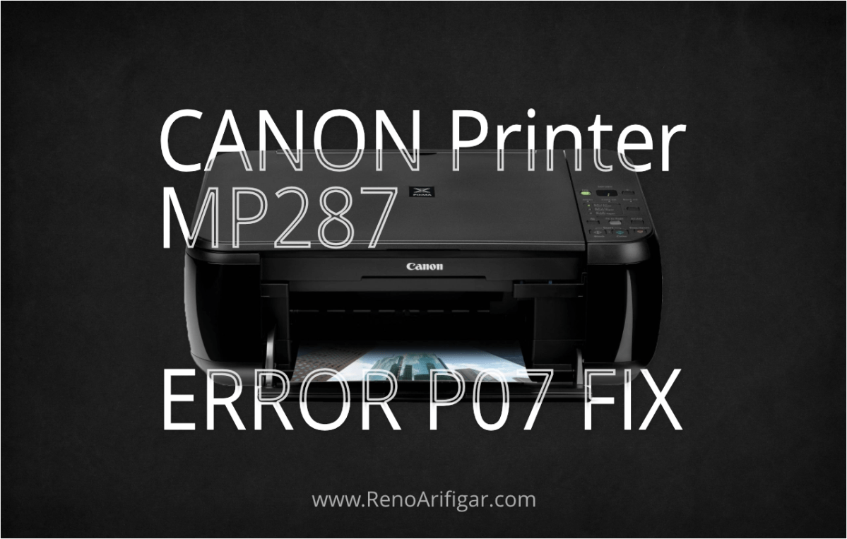 Mengatasi Error P07 Printer Canon Mp287 Mp280 Renoarifigar