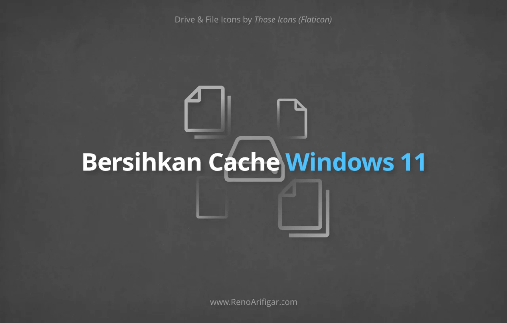 Bersihkan Cache Windows 11 - RenoArifigar.com