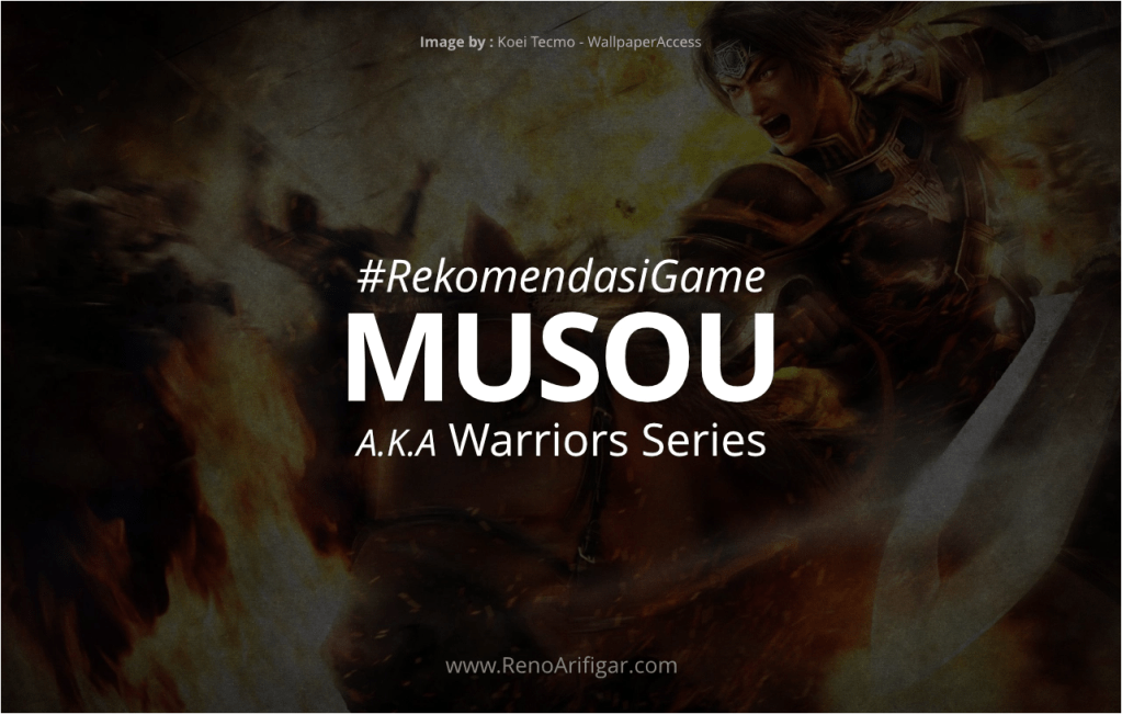 Rekomendasi Game Musou / Warriors Series by RenoArifigar.com