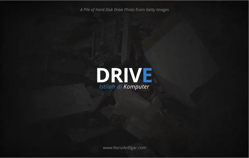 Drive, Istilah di Komputer yang Berubah Makna - RenoArifigar.com