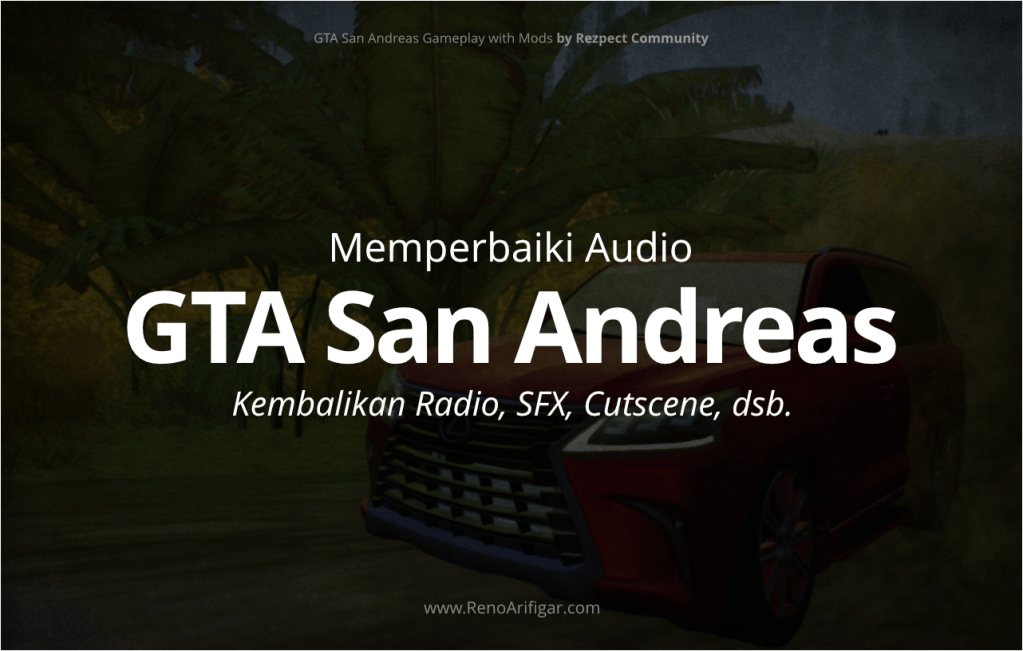 Memperbaiki Audio GTA San Andreas - RenoArifigar.com