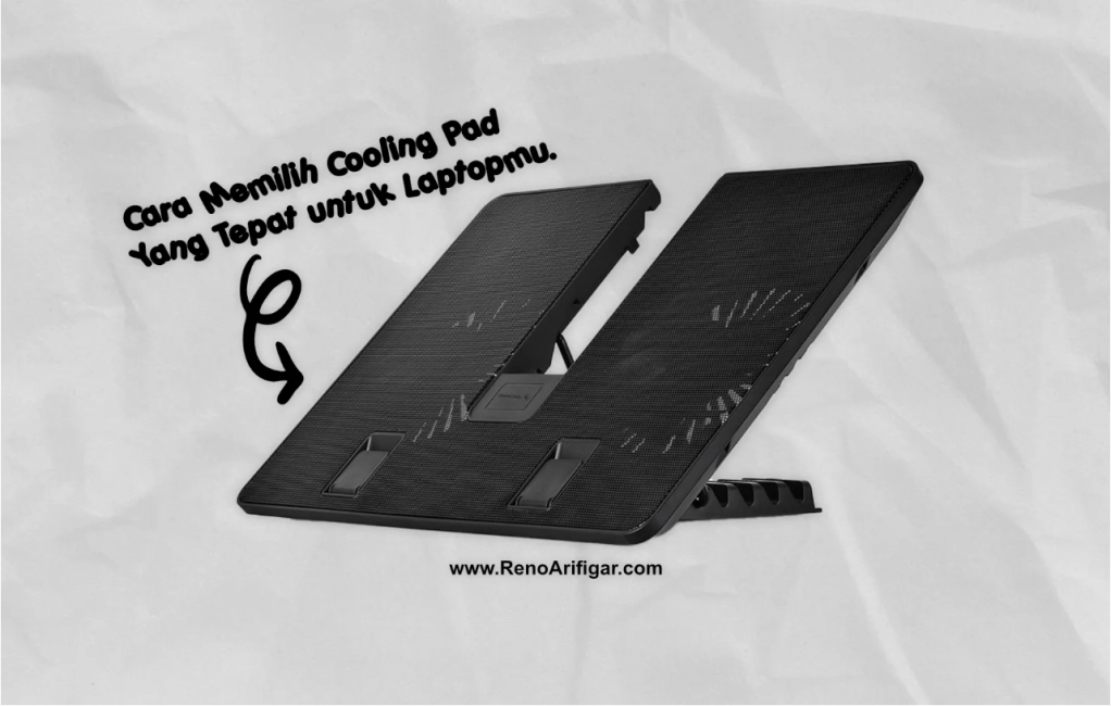 Memilih Cooling Pad untuk Laptop - RenoArifigar.com