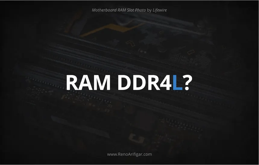 RAM DDR4L? RAM Low Voltage? - RenoArifigar.com